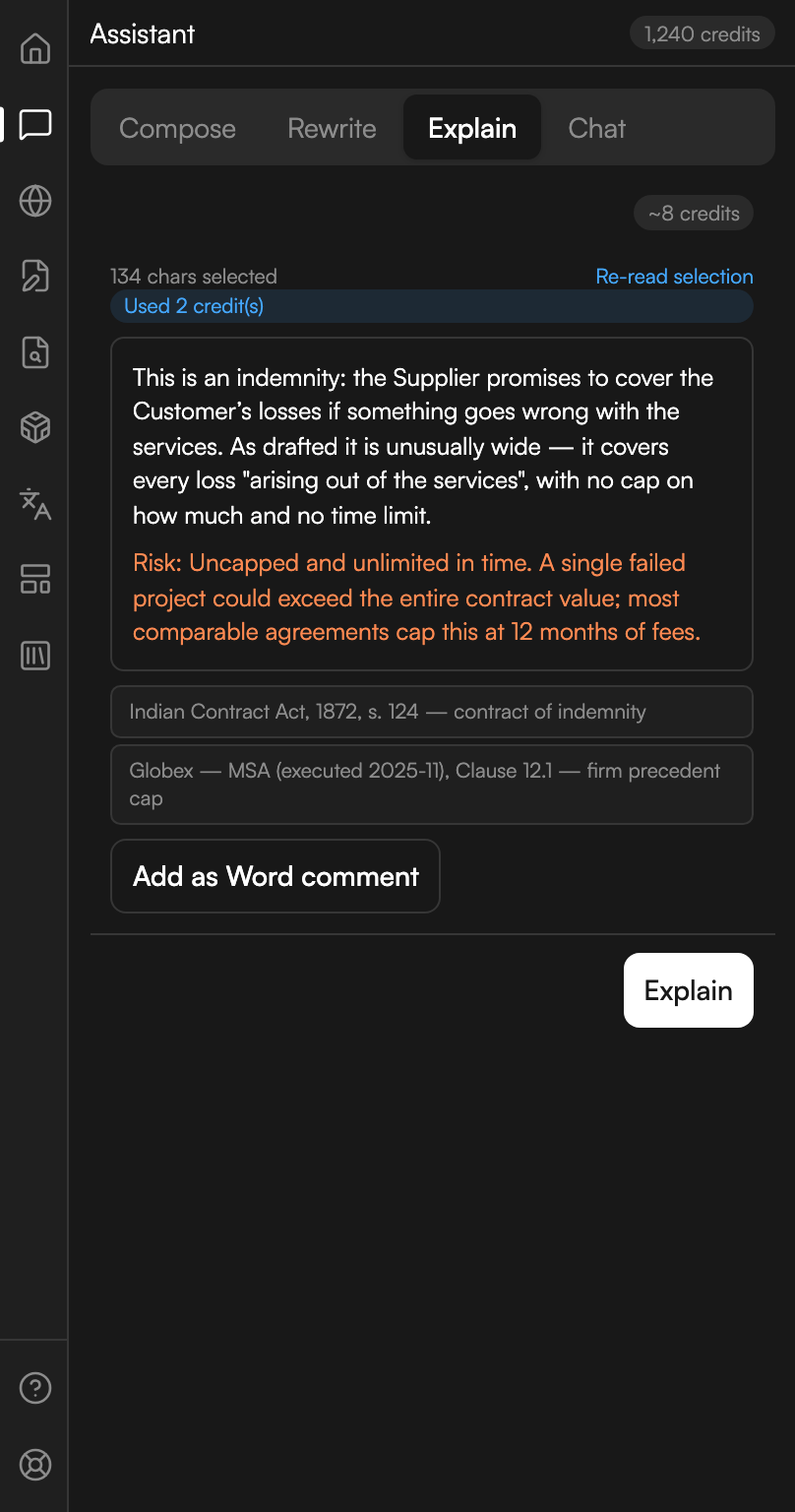 The Assistant on the Explain tab. A line reads 134 chars selected. The answer explains in plain English that the clause is an indemnity and that it is drafted unusually widely, then a paragraph in orange beginning Risk sets out the exposure. Two chips below name the sources it leaned on, a statute and a firm precedent. An Add as Word comment button sits under them, and an Explain button at the foot.