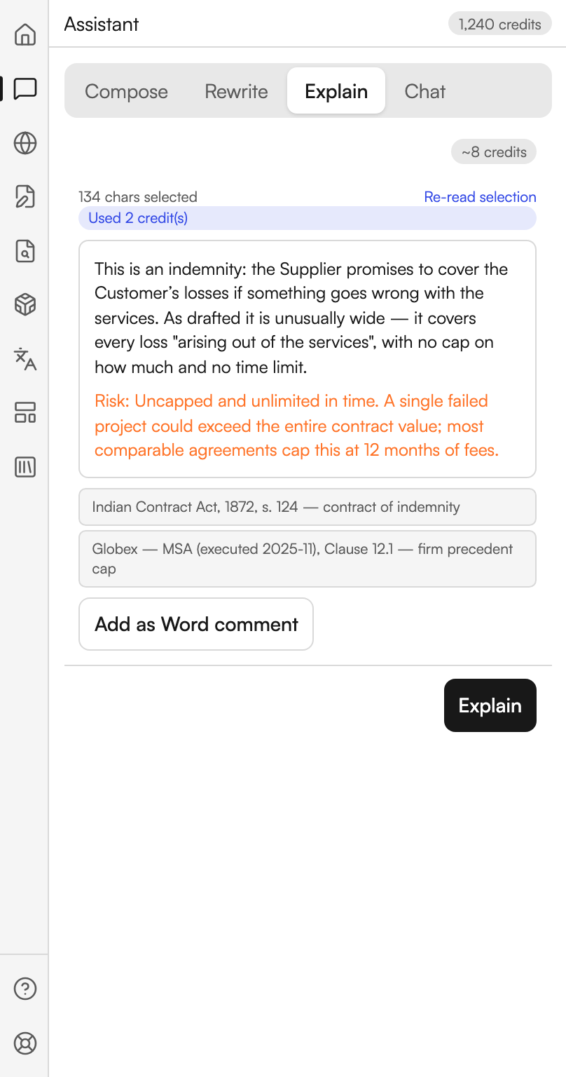 The Assistant on the Explain tab. A line reads 134 chars selected. The answer explains in plain English that the clause is an indemnity and that it is drafted unusually widely, then a paragraph in orange beginning Risk sets out the exposure. Two chips below name the sources it leaned on, a statute and a firm precedent. An Add as Word comment button sits under them, and an Explain button at the foot.